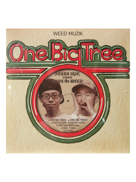 TONY THE WEED vs SUNNY IRIE:ONE BIG TREE